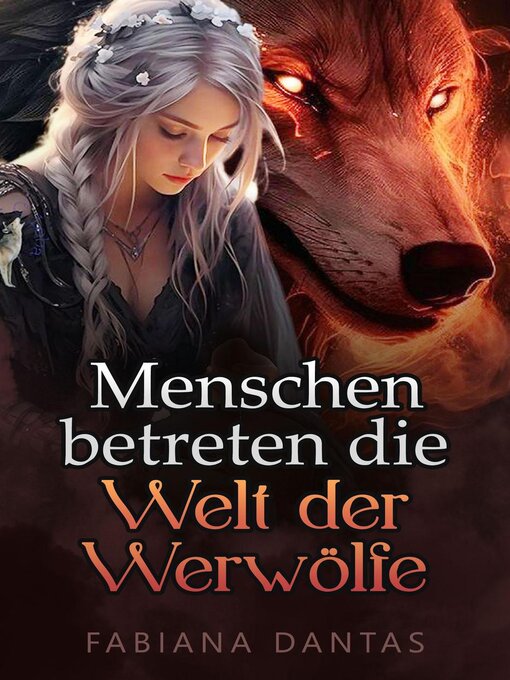 Title details for Menschen betreten die Welt der Werwölfe by FABIANA DANTAS - Wait list